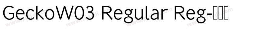 GeckoW03 Regular Reg字体转换 GeckoW03 Regular Reg字体转换